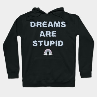 Dreams Are Stupid - Blue Hoodie